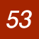 53